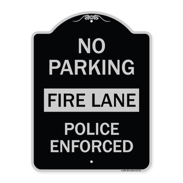 Signmission No Parking Fire Lane Police Enforced Heavy-Gauge Aluminum Sign, 24" x 18", BS-1824-23734 A-DES-BS-1824-23734 - main